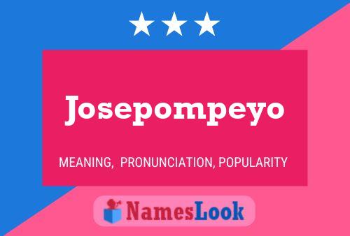 Affiche de nom Josepompeyo