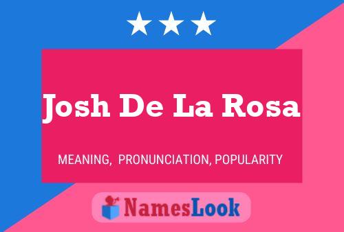 Affiche de nom Josh De La Rosa