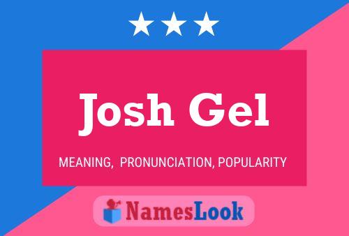 Affiche de nom Josh Gel