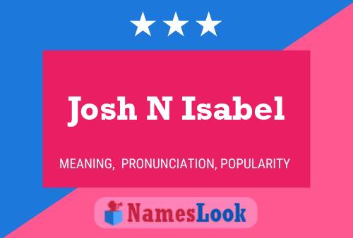 Affiche de nom Josh N Isabel