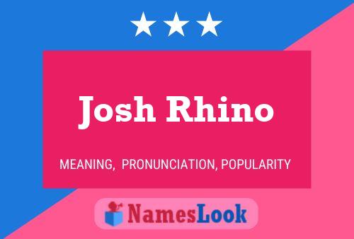 Affiche de nom Josh Rhino