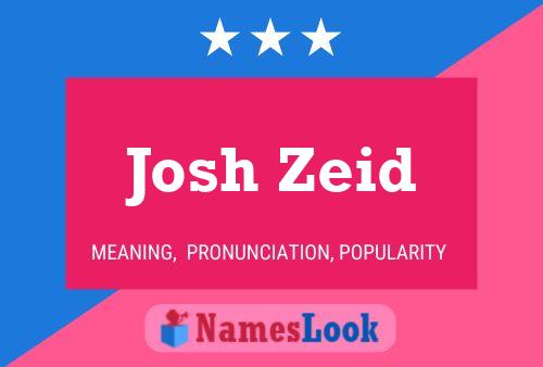 Affiche de nom Josh Zeid