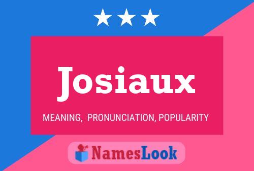 Affiche de nom Josiaux