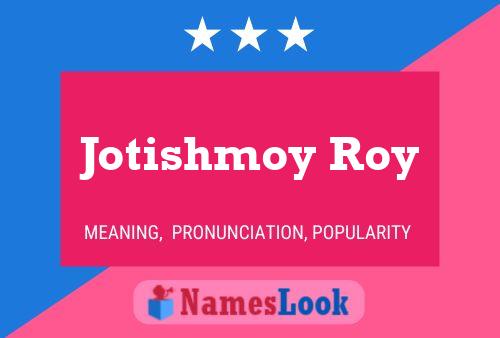 Affiche de nom Jotishmoy Roy