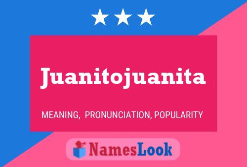 Affiche de nom Juanitojuanita