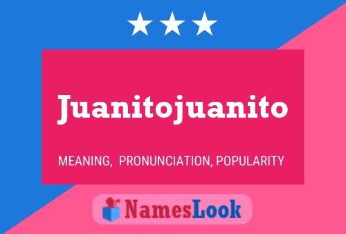 Affiche de nom Juanitojuanito