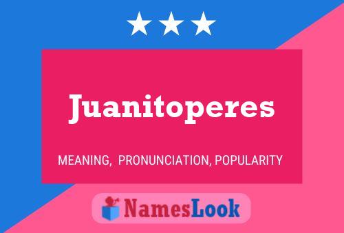 Affiche de nom Juanitoperes