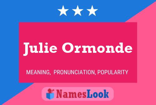 Affiche de nom Julie Ormonde