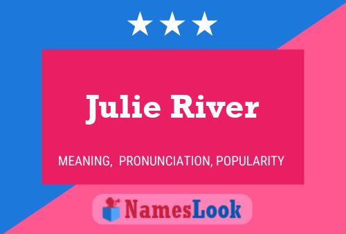 Affiche de nom Julie River