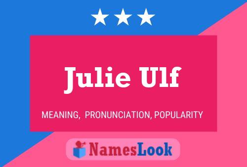 Affiche de nom Julie Ulf