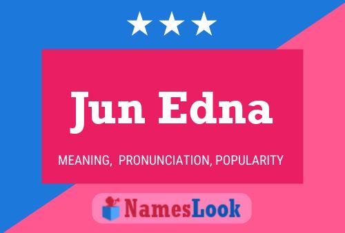 Affiche de nom Jun Edna