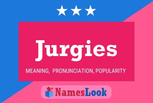 Affiche de nom Jurgies