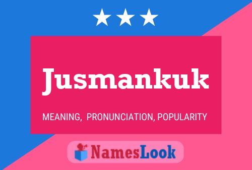 Affiche de nom Jusmankuk