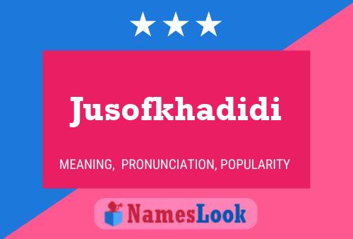 Affiche de nom Jusofkhadidi