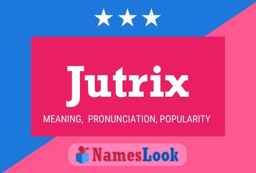 Affiche de nom Jutrix