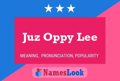 Affiche de nom Juz Oppy Lee