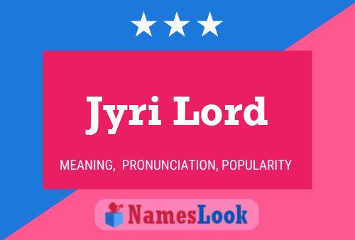 Affiche de nom Jyri Lord