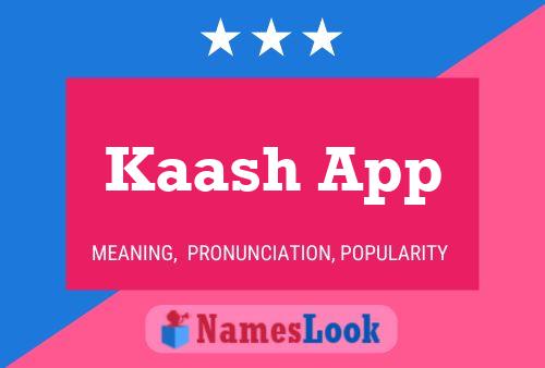 Affiche de nom Kaash App