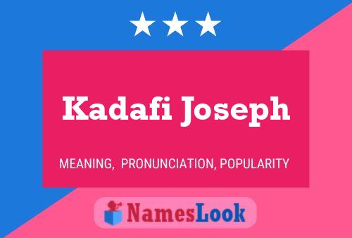 Affiche de nom Kadafi Joseph