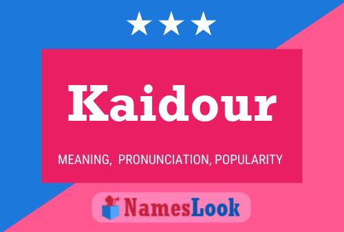 Affiche de nom Kaidour