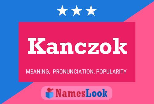 Affiche de nom Kanczok