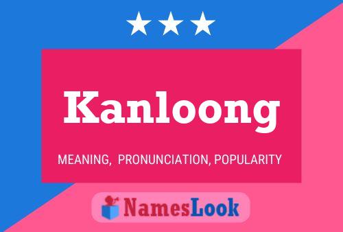 Affiche de nom Kanloong