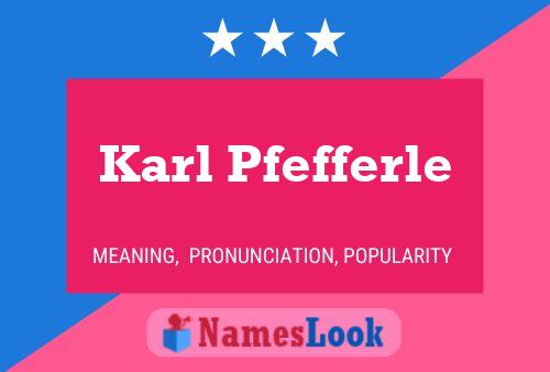 Affiche de nom Karl Pfefferle