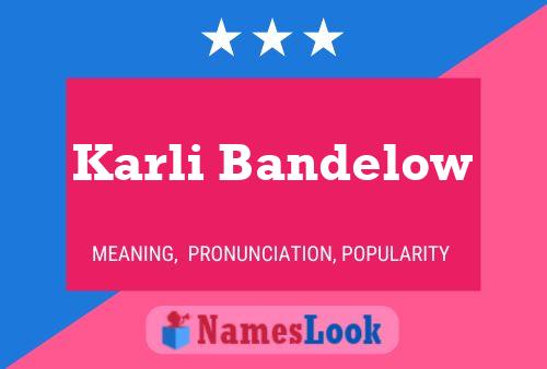 Affiche de nom Karli Bandelow