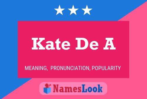 Affiche de nom Kate De A