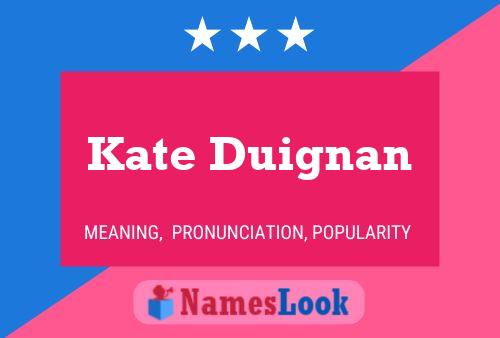 Affiche de nom Kate Duignan