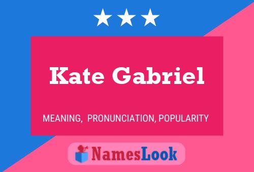 Affiche de nom Kate Gabriel