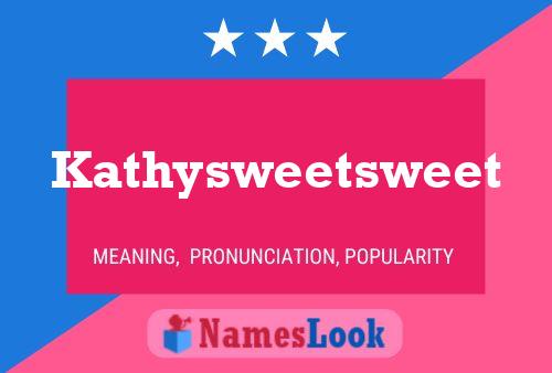 Affiche de nom Kathysweetsweet