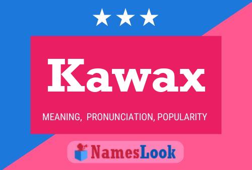 Affiche de nom Kawax