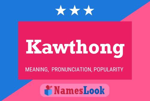 Affiche de nom Kawthong