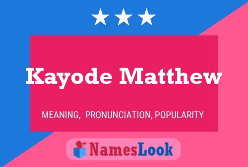 Affiche de nom Kayode Matthew