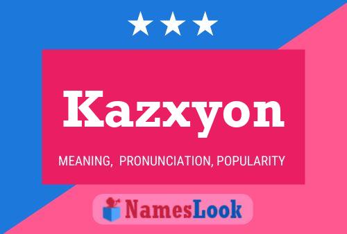 Affiche de nom Kazxyon