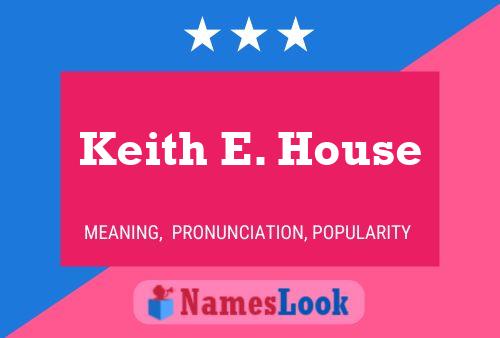 Affiche de nom Keith E. House