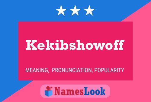 Affiche de nom Kekibshowoff