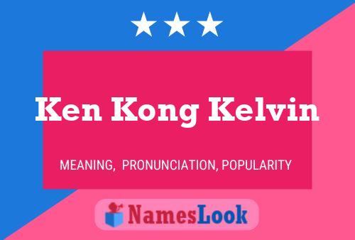 Affiche de nom Ken Kong Kelvin