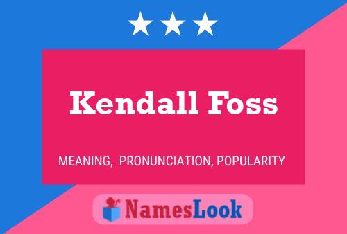 Affiche de nom Kendall Foss