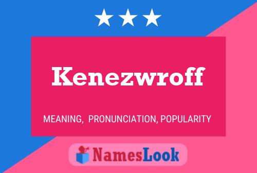 Affiche de nom Kenezwroff