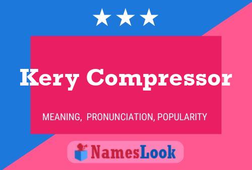 Affiche de nom Kery Compressor