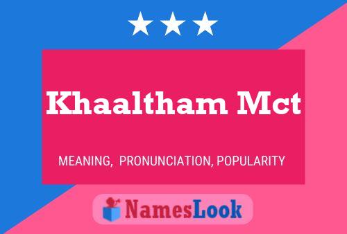 Affiche de nom Khaaltham Mct