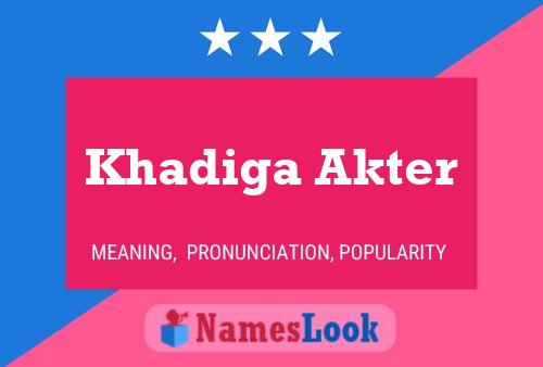 Affiche de nom Khadiga Akter