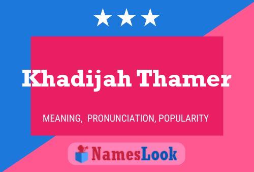 Affiche de nom Khadijah Thamer