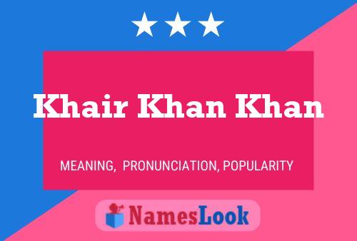 Affiche de nom Khair Khan Khan