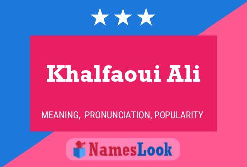 Affiche de nom Khalfaoui Ali