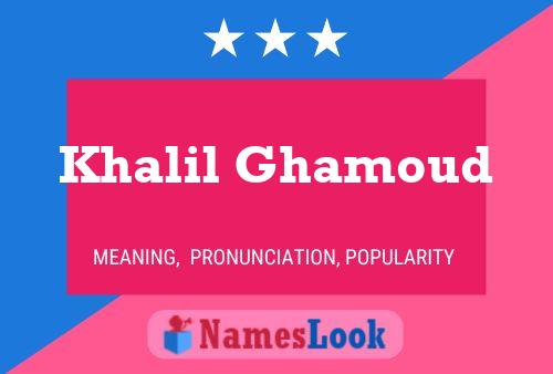 Affiche de nom Khalil Ghamoud