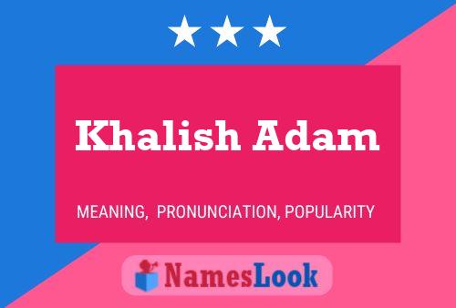 Affiche de nom Khalish Adam