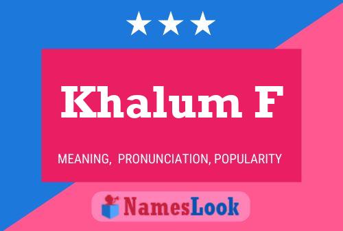 Affiche de nom Khalum F